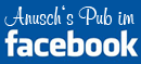 Anusch's Pub im Facebook - Klick mich an!